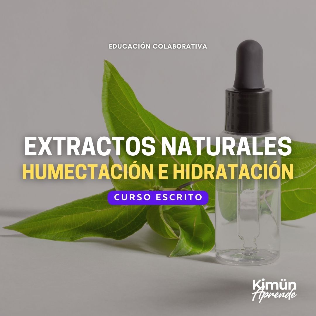 EXTRACTOS & MACERADOS II: HUMECTACION E HIDRATACION